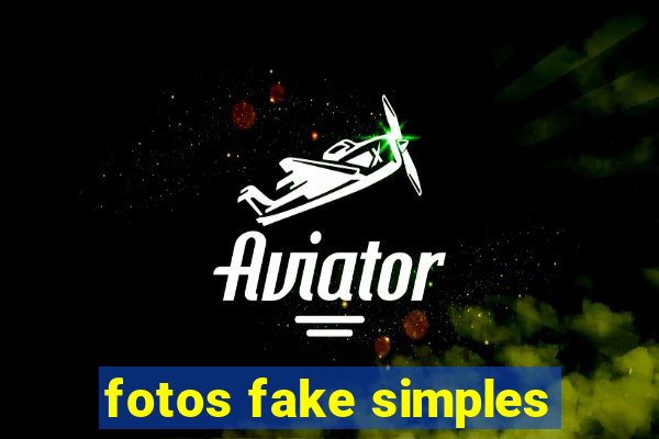 fotos fake simples